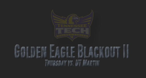 Golden Eagle Blackout II is Thursday night vs. UT Martin