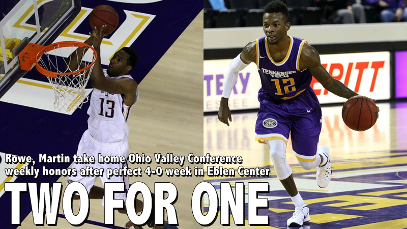 Rowe, Martin take home Ohio Valley Conference weekly honors after perfect 4-0 week in Eblen Center