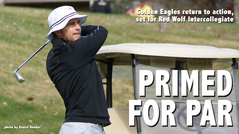Golden Eagles return to action at Red Wolf Intercollegiate