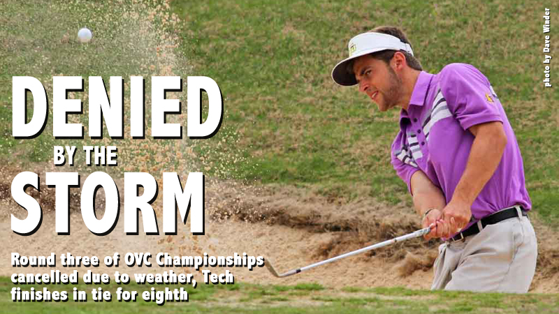 Final day of OVC Championships cancelled, Tech finishes tied for eighth