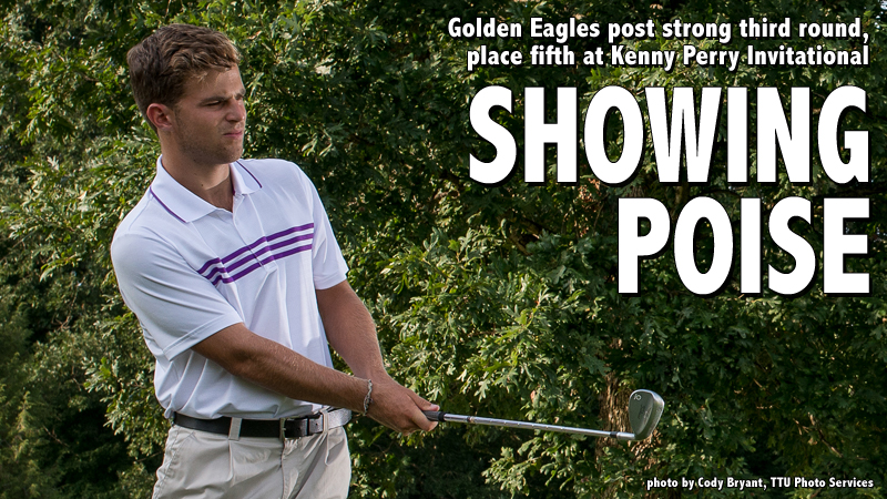 Golden Eagles post strong third round, place fifth at Kenny Perry Invitational