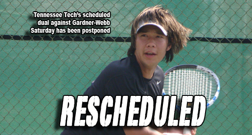 Tech’s Tennis dual against Gardner-Webb postponed