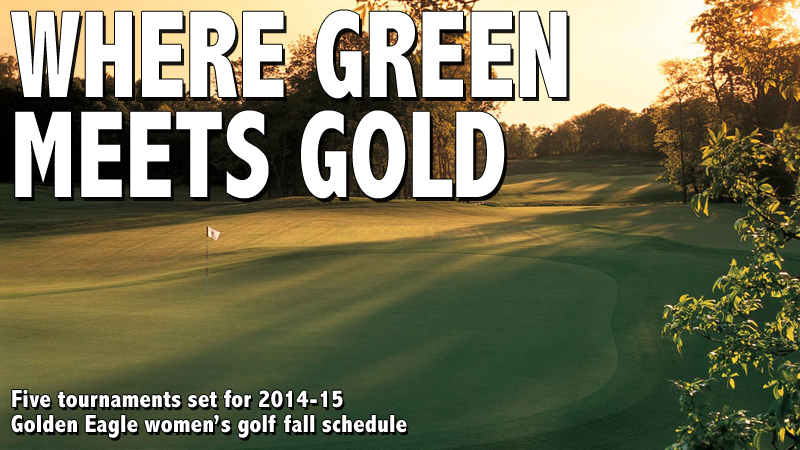 Golden Eagle women's golf team releases 2014-15 fall slate