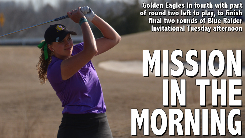 Golden Eagles in fourth with parts of round two left to play at Blue Raider Invitational