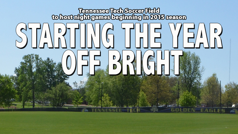 Tennessee Tech Soccer Field to host night games beginning in 2015 season