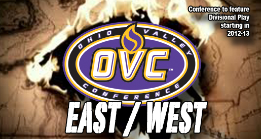 OVC moves to East/West Divisional play in basketball for 2012-13