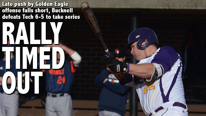 Late push by Golden Eagle offense falls short, Bucknell defeats Tech 6-5 to take series