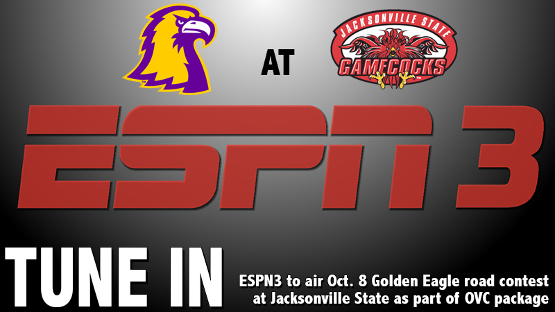 ESPN3 to air Oct. 8 Golden Eagle road contest at Jacksonville State as part of OVC package