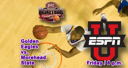 Golden Eagles hope to capture title, national spotlight at OVC Tournament