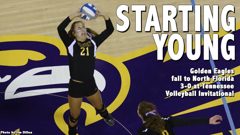 Young Golden Eagles fall, 3-0, to North Florida at the Tennessee Volleyball Invitational