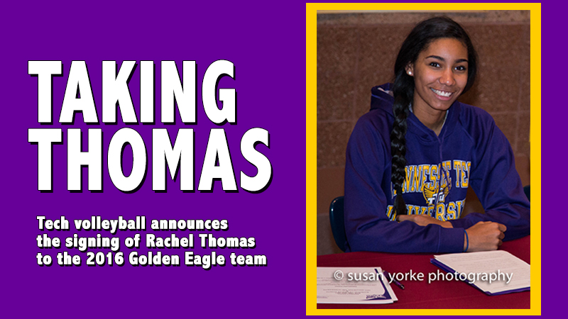 Tech volleyball announces the signing of Rachel Thomas to the 2016 team